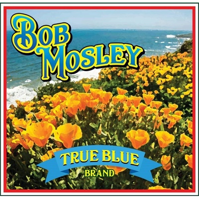 MOSLEY, BOB - TRUE BLUE CD