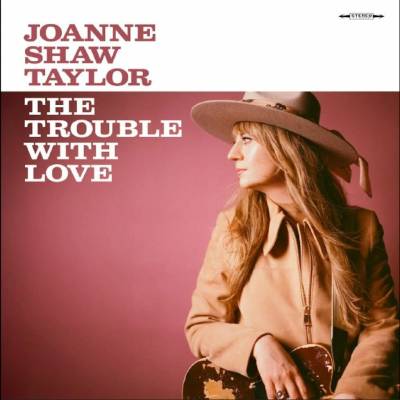 Joanne Shaw Taylor - TROUBLE WITH LOVE CD