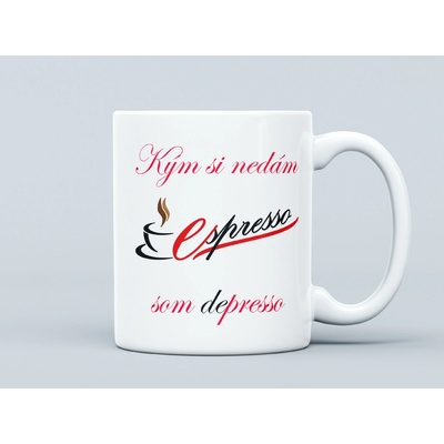 Efektný darček Hrnček Kým si nedám espresso som depresso 330 ml