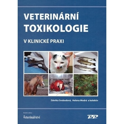 Veterinární toxikologie v klinické praxi, 2. aktualizované vydání - Helena Svobodová