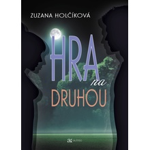 Hra na druhou - Zuzana Holčíková