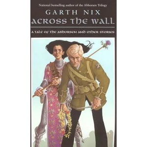 Across the Wall | Garth Nix (ISBN: 9780060747152)