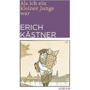 Als ich ein kleiner Junge war | Erich Kästner (ISBN: 9783038820031)