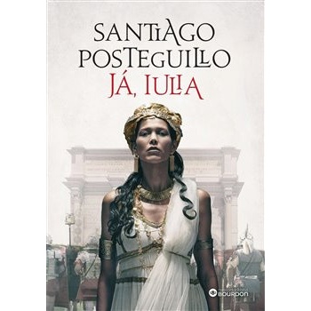 Ja, Iulia - Santiago Posteguillo