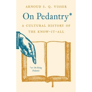 On Pedantry | Arnoud S. Q. Visser (ISBN: 9780691257563)