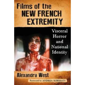 Films of the New French Extremity | Alexandra West (ISBN: 9781476663487)