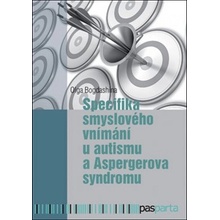 Specifika smyslového vnímání u autismu a Aspergerova syndromu - Olga Bogdashina