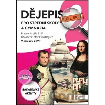 Dějepis pod lupou pro SŠ a gymnázia 2 PS