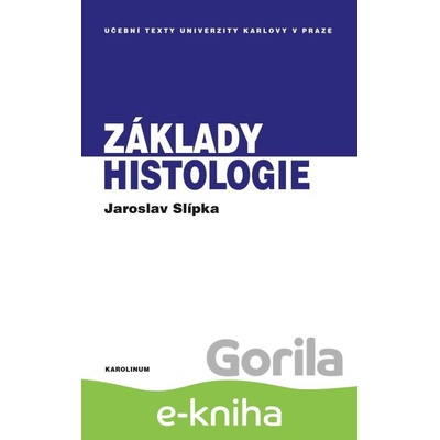 Základy histologie - Jaroslav Slípka, Zbyněk Tonar