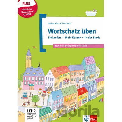 Basiswortschatz üben Bd 1: Einkaufen – Körper – Stadt - Klett