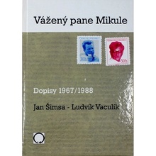 Vážený pane Mikule - Dopisy 1967/1988 - Jan Šimsa, Ludvík Vaculík