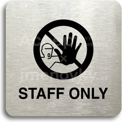 ACCEPT Piktogram staff only IV - stříbrná tabulka - černý tisk bez rámečku
