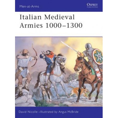 Italian Medieval Armies 1000-1300 - D. Nicolle