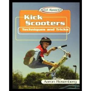 Kick Scooters: Techniques and Tricks (ISBN: 9781435890701)