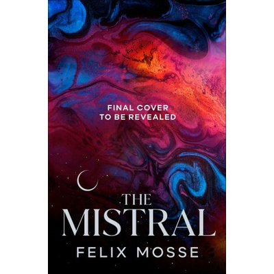 The Mistral - Felix Mosse