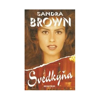 Svedkyňa - Sandra Brown