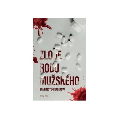 Zlo je rodu mužského - Eva Grestenbergerová