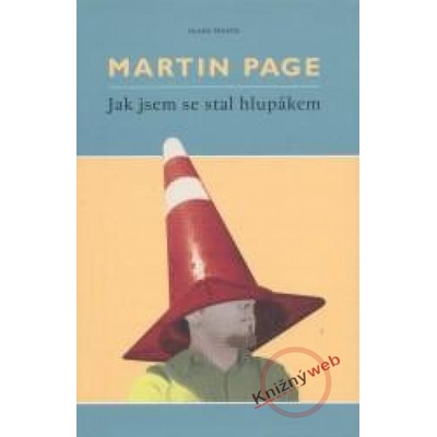 Jak jsem se stal hlupákem