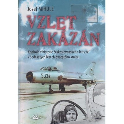Vzlet zakázán - Josef Mihule
