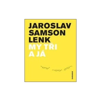 My tři a já
