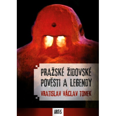 Pražské židovské pověsti a legendy - Vratislav Václav Tomek