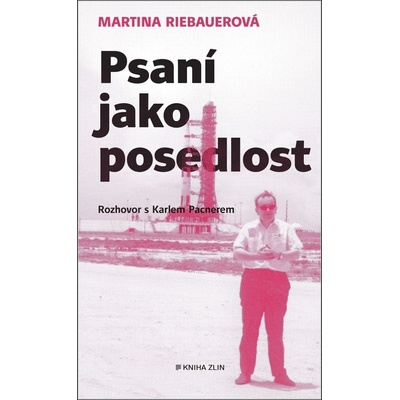 Psaní jako posedlost - Karel Pacner