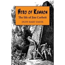 Hero of Kumaon: The Life of Jim Corbett Hart-Davis Duff