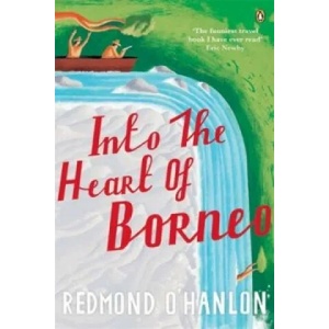 Into the Heart of Borneo | Redmond O´Hanlon (1985)