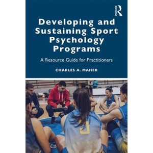 Developing and Sustaining Sport Psychology Programs | Maher, Charles A. (ISBN: 9780367345563)