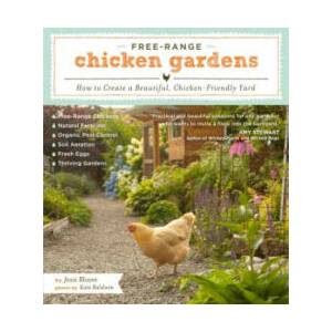 Free-Range Chicken Gardens: How to Create a Beautiful, Chicken-Friendly Yard | Jessi Bloom (ISBN: 9781604692372)
