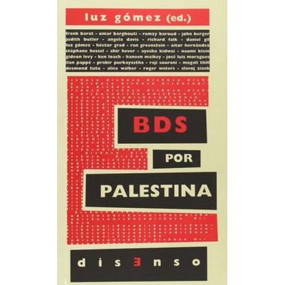 BDS por Palestina el boicot a la ocupación y el apartheid israelíes