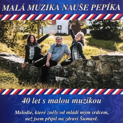 Malá muzika Nauše Pepíka: 40 let s malou muzikou CD