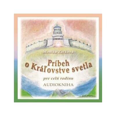 Príbeh o Kráľovstve svetla - Monika Zaťková
