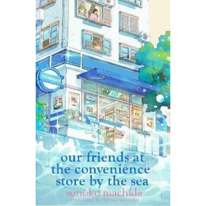 Our Friends at the Convenience Store by the Sea (ISBN: 9781398728820)