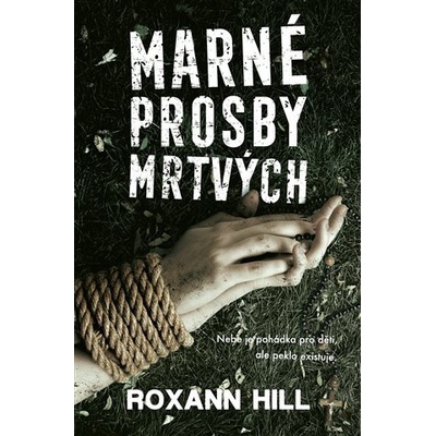 Marné prosby mrtvých - Roxann Hill