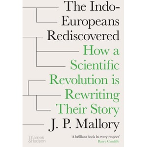 The Indo-Europeans Rediscovered | Mallory, J. P (ISBN: 9780500028636)