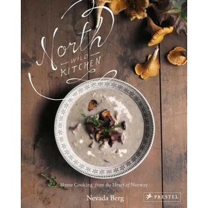 North Wild Kitchen | Nevada Berg (ISBN: 9783791384139)
