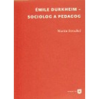 Émile Durkheim - sociolog a pedagog