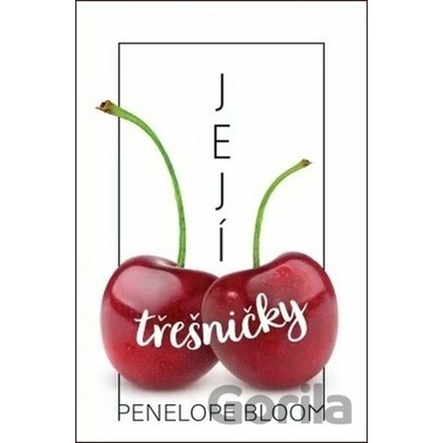 Její třešničky - Bloom Penelope