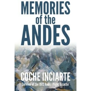 Memories of the Andes | Inciarte Jose Luis 'Coche' Inciarte (ISBN: 9781913166335)