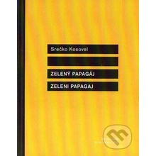 Zelený papagáj - Zeleni papagaj - Kosovel Srečko