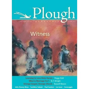 Plough Quarterly No. 6 | Russell Moore, Peggy Gish, N. T. Wright (ISBN: 9780874867251)