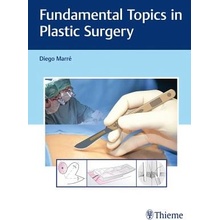 Fundamental Topics in Plastic Surgery Marre Diego