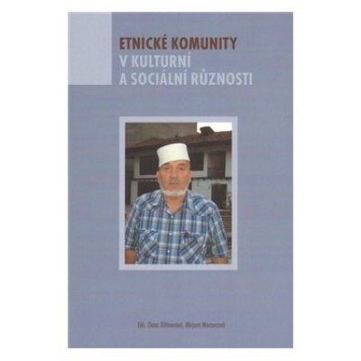 Etnické komunity v kulturní a sociální různosti