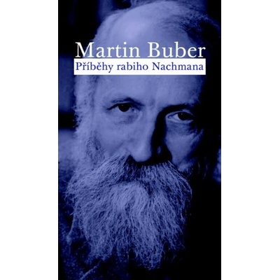 Příběhy rabiho Nachmana - Martin Buber