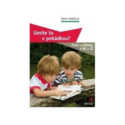 Umíte to s pohádkou? - Sylvie Doláková