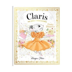 Claris: Pasta Disaster: Claris: The Chicest Mouse in Paris (ISBN: 9781761210884)