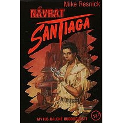 Návrat Santiaga - Mike Resnick