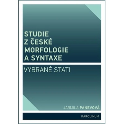 Studie z české morfologie a syntaxe Vybrané stati