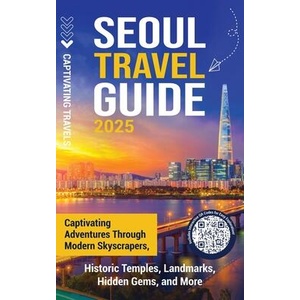 Seoul Travel Guide (ISBN: 9798893583861)